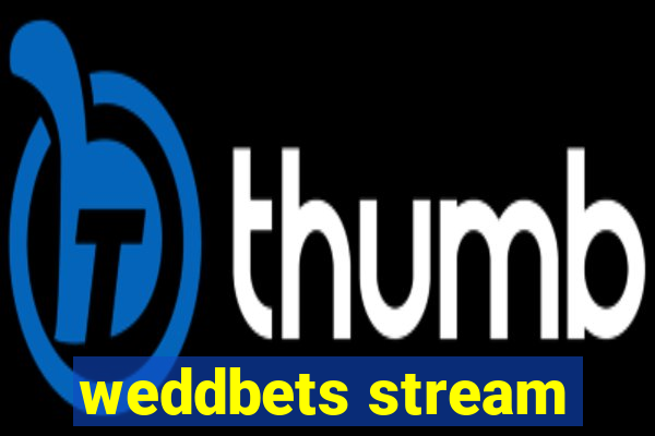 weddbets stream